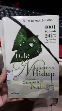 Duh, Nikmatnya Hidup BERSAMA Sunnah Nabi