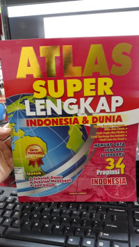 Atlas Super Lengkap Indonesia dan Dunia