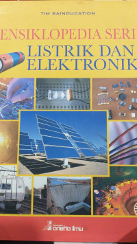 ENSIKLOPEDIA SERI LISTRIK DAN ELEKTRONIK