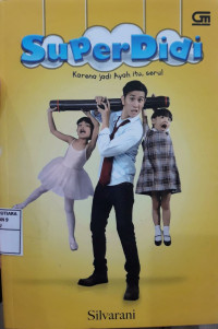 Super Didi Karena Jadi Ayah Itu, seru!