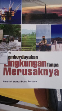 Memberdayakan Lingkungan  tanpa merusaknya